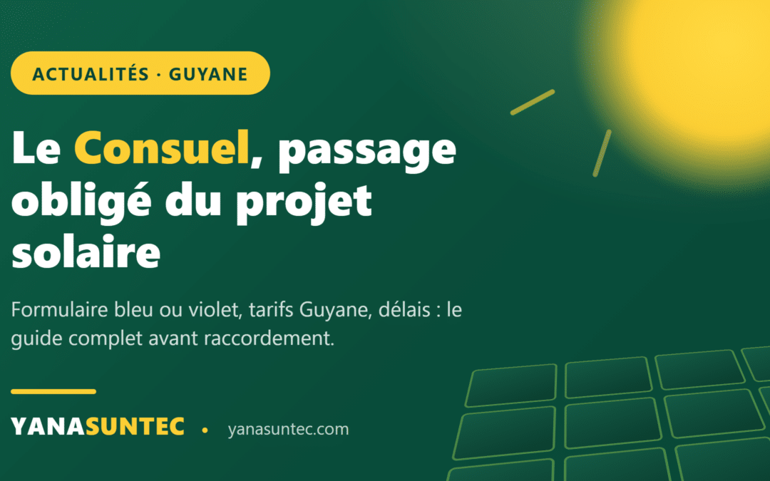 Consuel photovoltaïque en Guyane : attestation de conformité avant raccordement — Yanasuntec